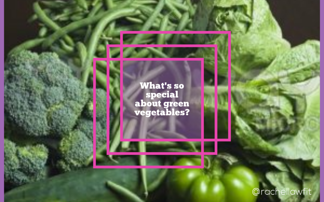 What’s so Special about Green Vegetables?
