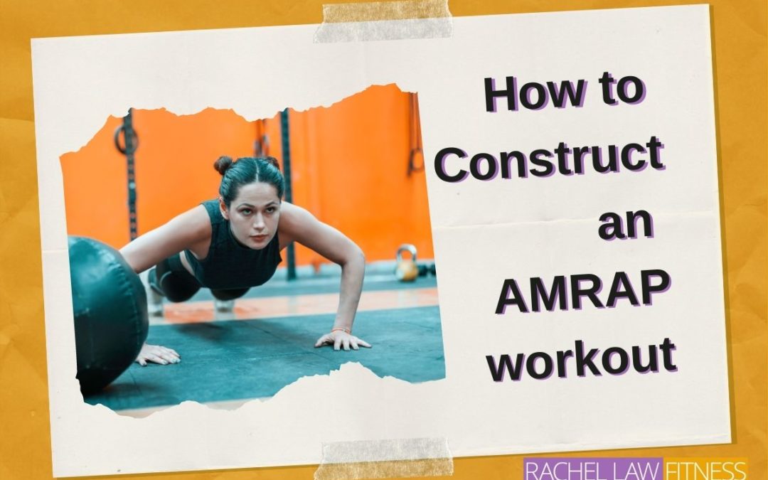 What is an AMRAP workout and how can you construct one?