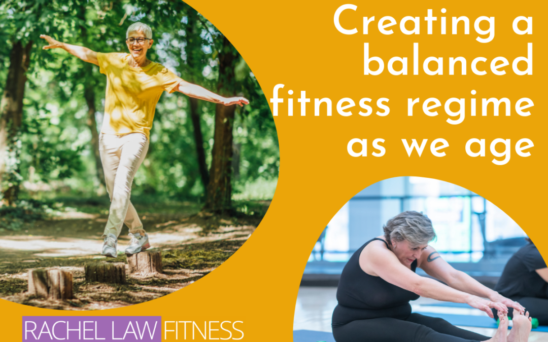 Creating a Balanced Fitness Regime as we Age